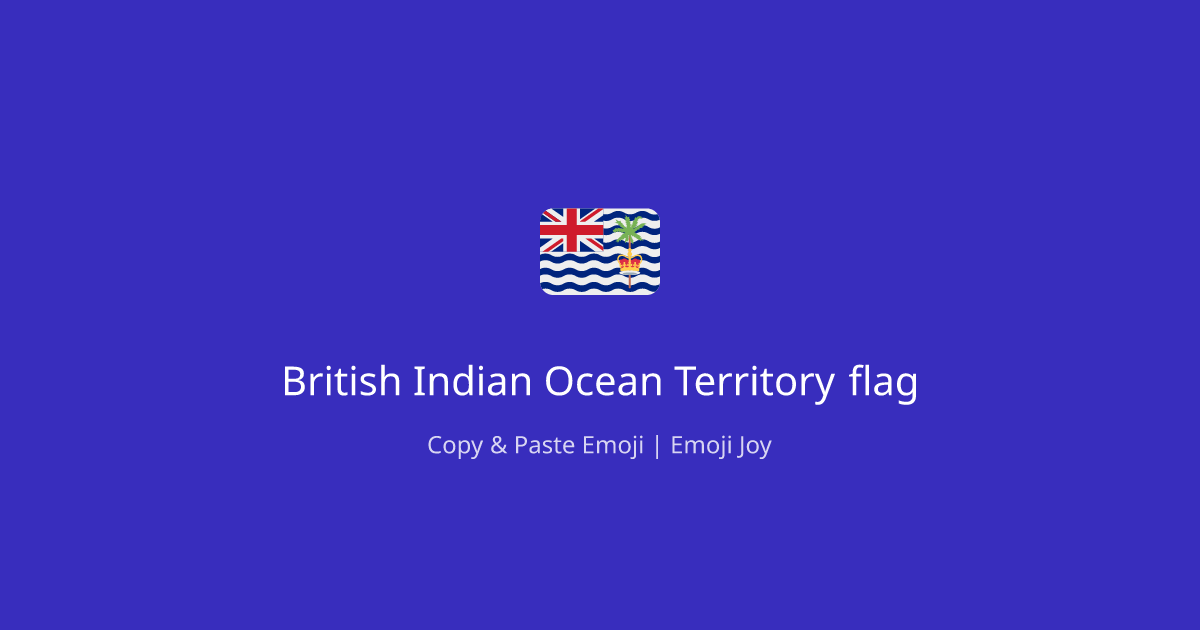 🇮🇴 British Indian Ocean Territory Flag Emoji - Copy & Paste | EmojiJoy