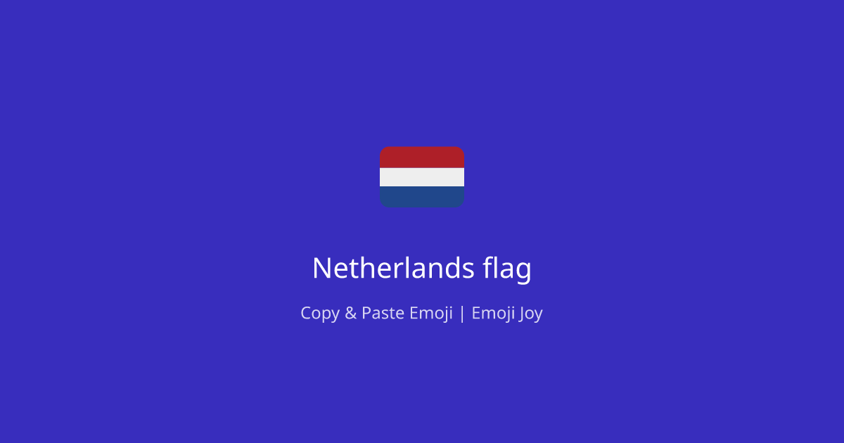 🇳🇱 Netherlands Flag Emoji: Meaning, Copy & Usage | Dutch Flag | What is 🇳🇱