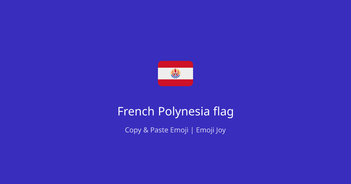 🇵🇫 French Polynesia Flag Emoji Copy Paste EmojiJoy