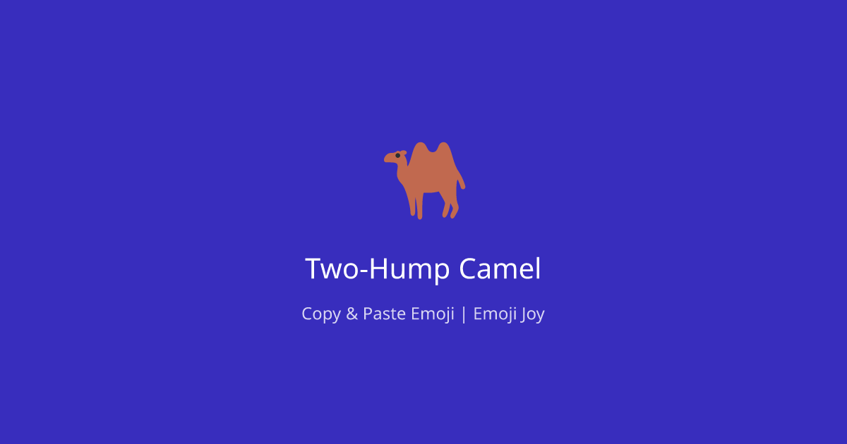 🐫 Two-Hump Camel Emoji | EmojiJoy