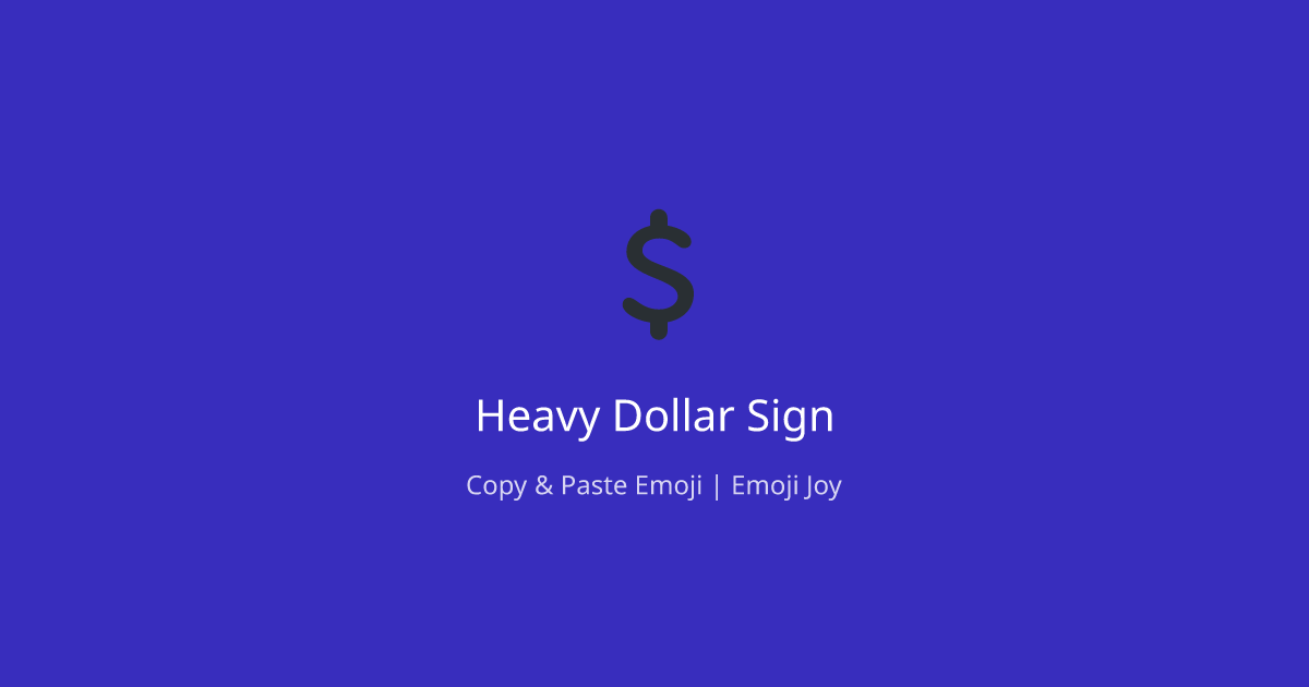 💲 Heavy Dollar Sign Emoji - Copy & Paste | EmojiJoy