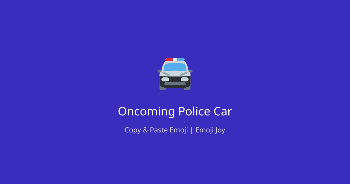 🚔 Oncoming Police Car Emoji - Copy & Paste | EmojiJoy