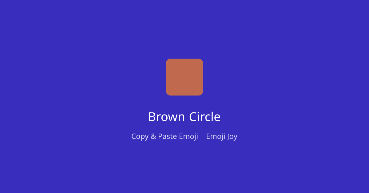 🟫 Brown Circle Emoji - Copy & Paste | EmojiJoy